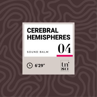 TNSO-thumbnail-sound-balm-04-cerebral-hemispheres